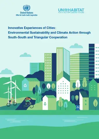 Innovative Experiences of Cities on Environmental Sustainability and Climate Action through South-South and Triangular Cooperation (SSTC)