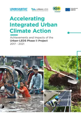 Accelerating Integrated Urban Climate Action: Achievements and Impacts of the Urban-LEDS Phase II Project 2017 – 2021