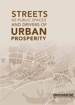 STREETS AS PUBLIC SPACES AND DRIVERS OF URBAN PROSPERITY