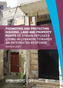 Promoting and Protecting Housing, Land and Property Rights of Syrian Refugees Living in Lebanon: Towards an Integrated Response