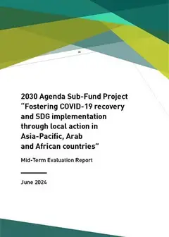 Mid-Term Evaluation 2030 Agenda Sub-Fund Project "Fostering COVID-19 recovery and SDG implementation through local action in Asia-Pacific, Arab and African countries"