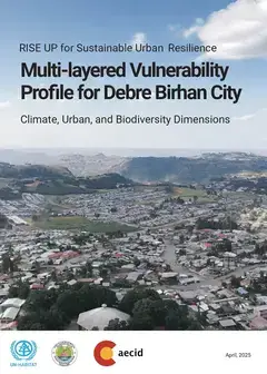 Cover for the RISE UP for Sustainable Urban Resilience Multi-layered Vulnerability Profile for Debre Birhan City