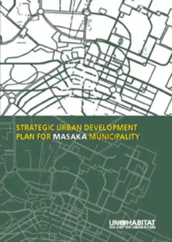 Strategic Urban Development Plan For Masaka Municipality | UN-Habitat