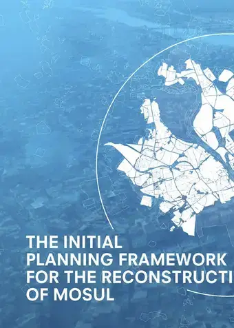 The Initial Planning Framework for the Reconstruction of Mosul - Cover image
