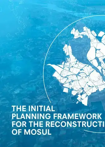 The Initial Planning Framework for the Reconstruction of Mosul Cover-image