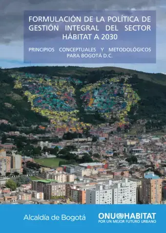 a. formulación de la Política de Gestión Integral del Sector Hábitat a 2030. Principios conceptuales y metodológicos para Bogotá D.C.