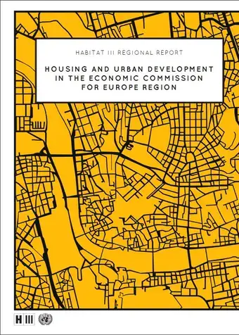 Habitat III regional report: Housing and urban development in the economic commission for Europe region