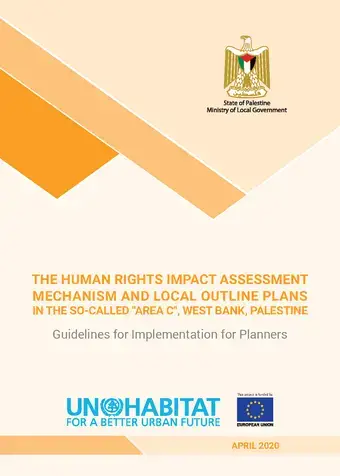 The Human Rights Impact Assessment Mechanism and Local Outline Plans in the So-called "Area C", West Bank, Palestine: Guidelines for Implementation for Planners - Cover