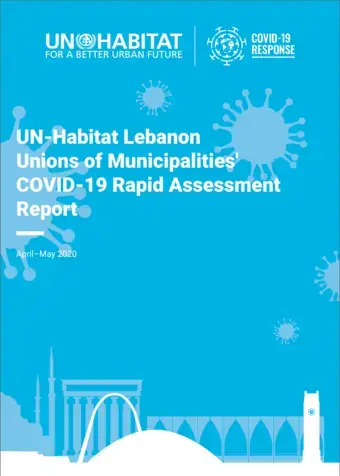 UN-Habitat Lebanon Unions of Municipalities' COVID-19 Rapid Assessment Report - Cover
