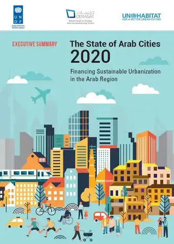 State of Arab Cities Report 2020: Financing Sustainable Urban Development in the Arab Region (Executive Summary)