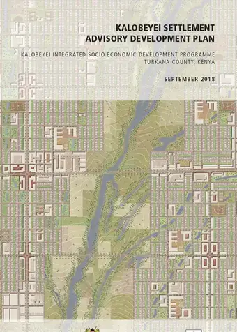 Kalobeyei Settlement Advisory Development Plan, Turkana County, Kenya (Final Draft)