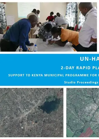 UN-Habitat 2-day Rapid Planning Studio, support to Kenya Municipal Programme for Kakamega, Kericho and Uasin Gishu Counties