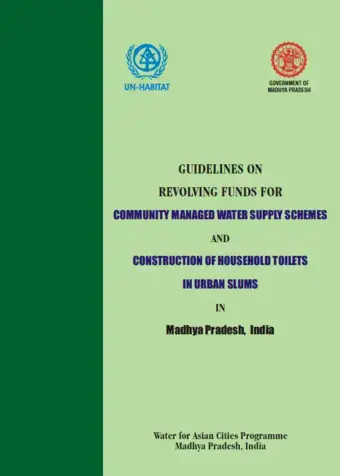 Guidelines on Revolving Funds for Community Managed Water Supply Schemes and Construction of Individual Household Toilets in Urban Slums in Madhya Pradesh, India