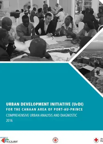 Urban Development Initiative (UrDI) For the Canaan Area of Port-Au-Prince, Comprehensive Urban Analysis and Diagnostic, 2016, UCLBP