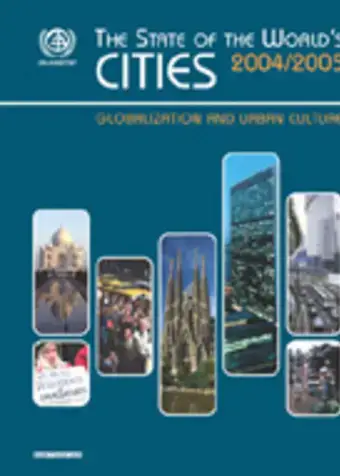  	State of the World’s Cities 2004/2005 - Globalization and Urban Culture