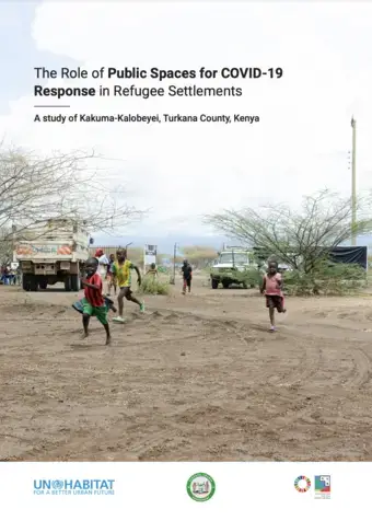 The Role of Public Spaces for COVID-19 Response in Refugee Settlements: A study of Kakuma-Kalobeyei, Turkana County, Kenya