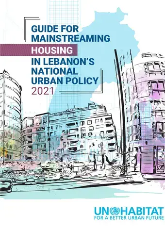 Guide for Mainstreaming Housing in Lebanon’s National Urban Policy 