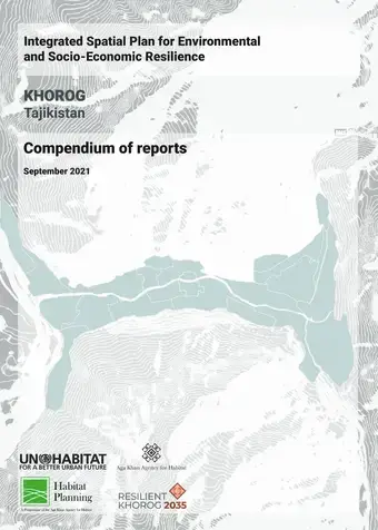 Integrated Spatial Plan for Environmental and Socio Economic Resilience, Khorog, Tajikistan