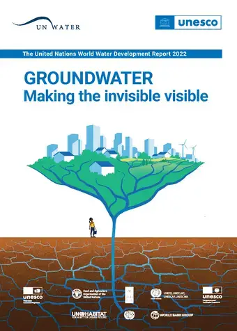 UN World Water Development Report 2022: Groundwater: Making the invisible visible