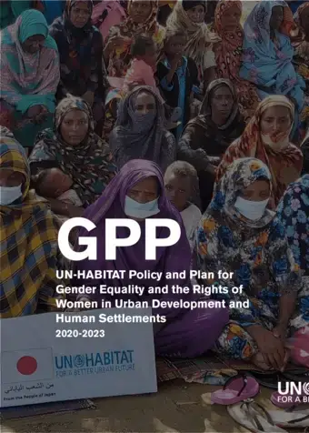 GPP: UN-Habitat Policy and Plan for Gender Equality and the Rights of Women in Urban Development and Human Settlements 2020 - 2023