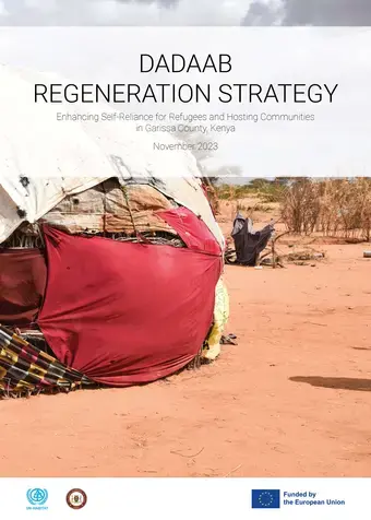 Dadaab Regeneration Strategy: Enhancing Self-Reliance for Refugees and Hosting Communities in Garissa County, Kenya