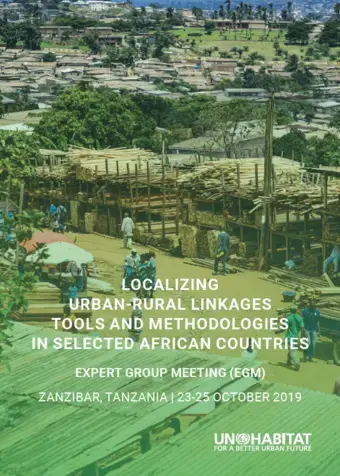 Localizing Urban-Rural Linkages Tools and Methodologies in Selected African Countries (EGM)