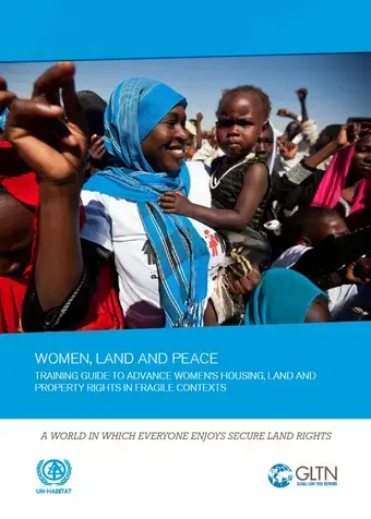 Women, Land and Peace: Training guide to advance women’s Housing Land and Property rights in fragile contexts
