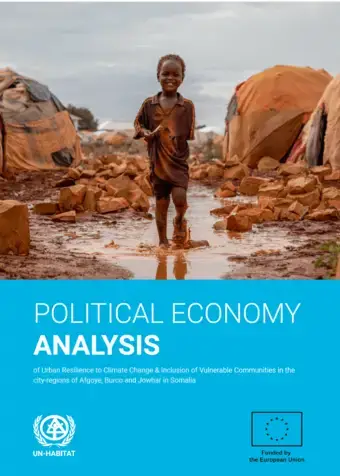 POLITICAL ECONOMY ANALYSIS of Urban Resilience to Climate Change & Inclusion of Vulnerable Communities in the city-regions of Afgoye, Burco and Jowhar in Somalia