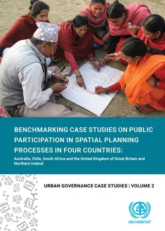 Benchmarking Case Studies on Public Participation in Spatial Planning Processes In Four Countries: Australia, Chile, South Africa And The United Kingdom Of Great Britain And Northern Ireland: Urban Governance Case Studies, Volume 2 cover