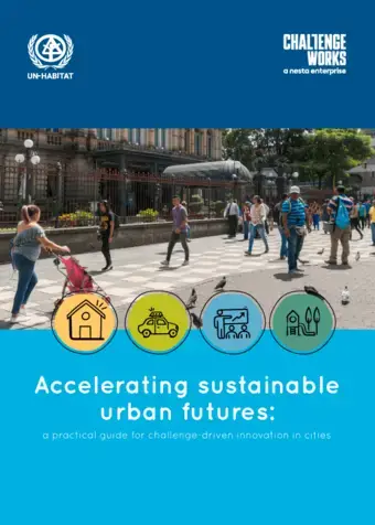 Accelerating sustainable urban futures: a practical guide for challenge-driven innovation in cities