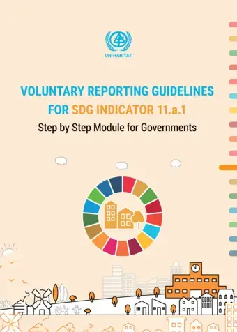 Voluntary Reporting Guidelines for SDG Indicator 11.a.1: Step by Step Module for Governments