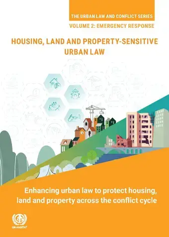 The Urban Law and Conflict Series (Volume 2, Emergency Response): Enhancing Urban Law to Protect Housing, Land and Property Across the Conflict Cycle cover
