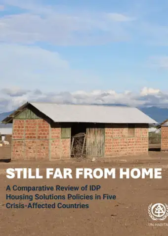 ​​STILL FAR FROM HOME – A Comparative Review of IDP Housing Solution Policies in Five Crisis Affected Countries​