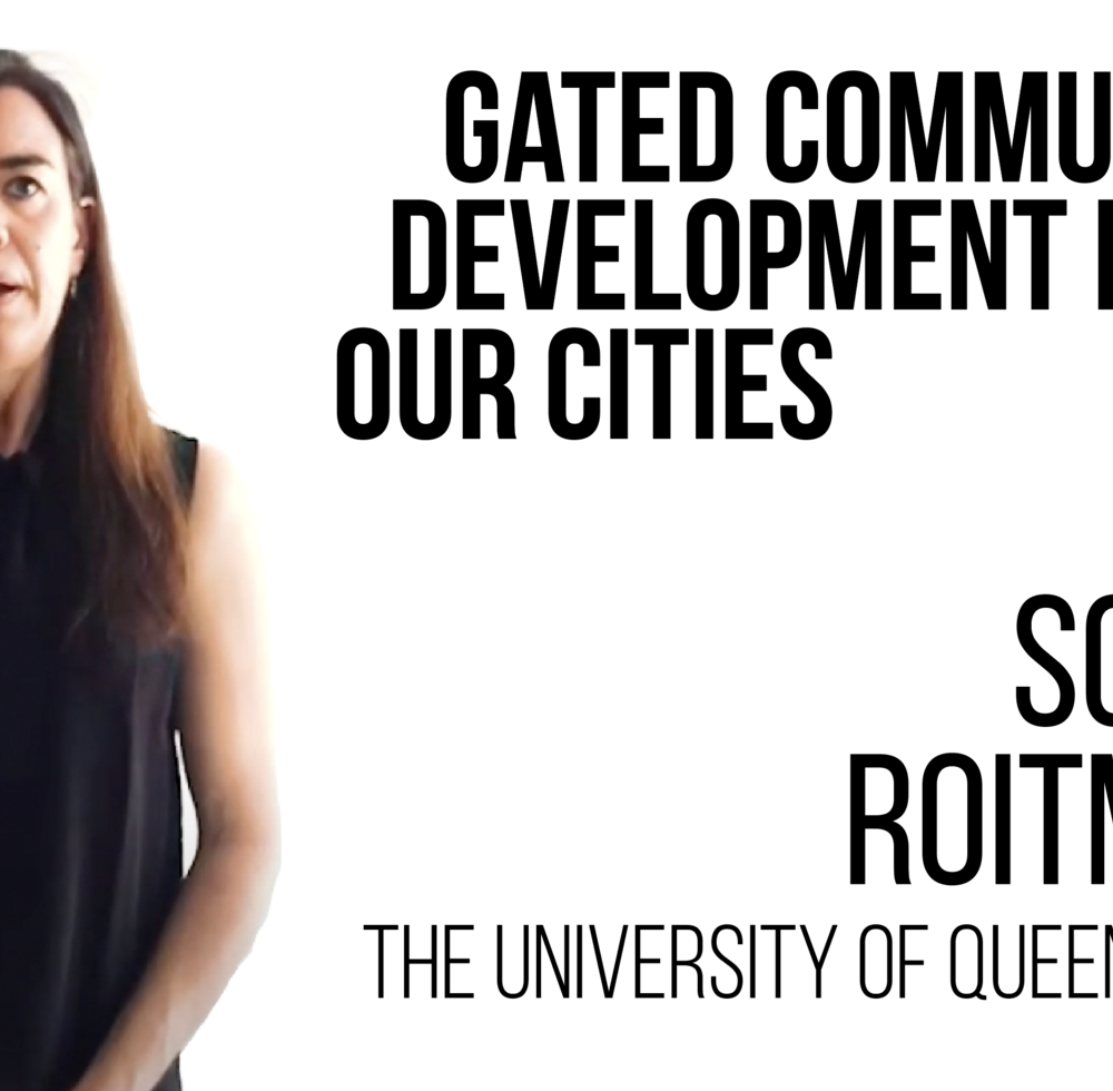 Sonia Roitman - Gated Community Development in Our Cities