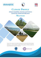 Climate Profile Myanmar (Climate Variabilities, Extremes and Trends in Central Day, Coastal and Hilly Zones)