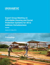Expert Group Meeting on Affordable Housing and Social Protection Systems for All to Address Homelessness (Nairobi, 22-24 May 2019): Proceedings 