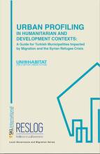 Urban Profiling in Humanitarian and Development Contexts: A Guide for Turkish Municipalities Impacted by Migration and the Syrian Refugee Crisis