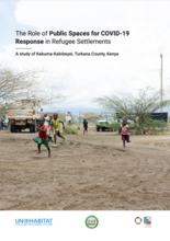 The Role of Public Spaces for COVID-19 Response in Refugee Settlements: A study of Kakuma-Kalobeyei, Turkana County, Kenya