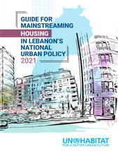 Guide for Mainstreaming Housing in Lebanon’s National Urban Policy 